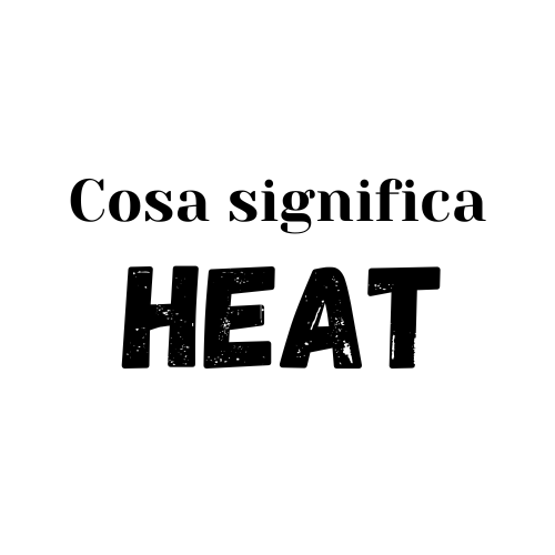 Heat significato