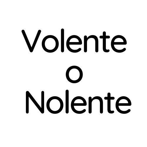 volente o nolente significato