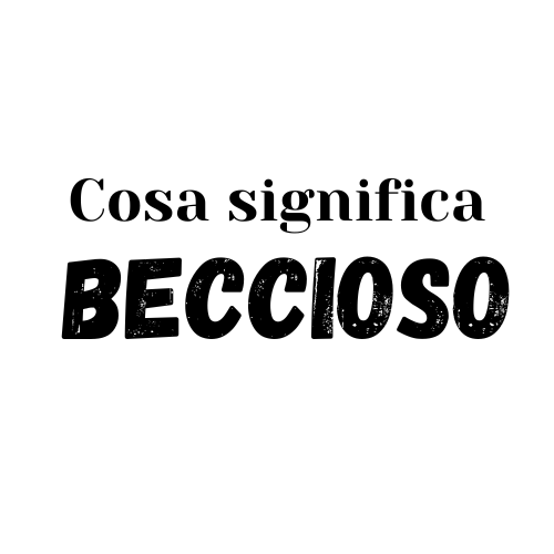 beccioso significato