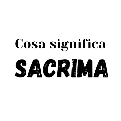 sacrima significato