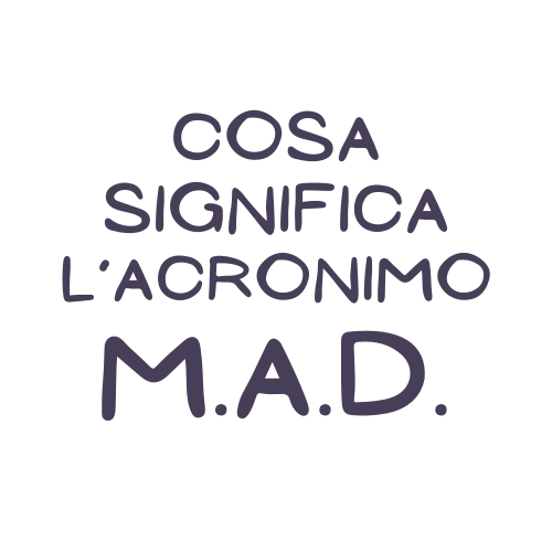 cosa significa MAD