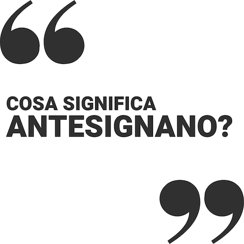 antesignano cosa significa